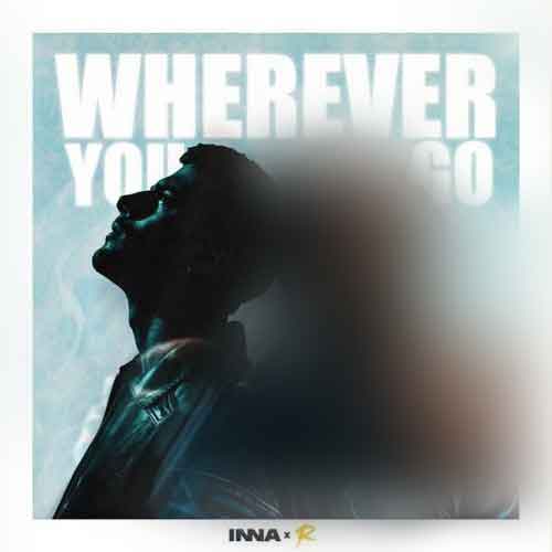دانلود آهنگ INNA Wherever You Go 1 inna reynmen wherever you go 2022 08 26 15 01