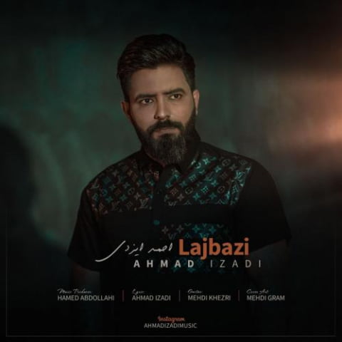 دانلود آهنگ احمد ایزدی لجبازی 1 ahmad izadi lajbazi 2022 09 04 14 25