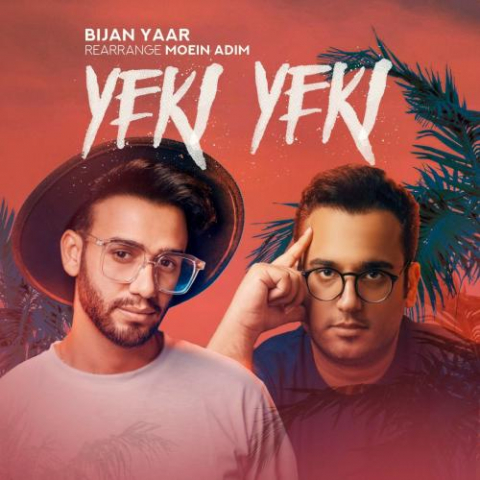 دانلود آهنگ بیژن یار یکی یکی (ریمیکس) 1 bijan yaar yeki yeki remix ft moein adim 2022 09 07 14 50