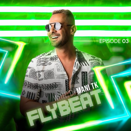 دانلود پادکست دیجی مانی تی کی فلای بیت ۳ 1 dj mani tk flybeat 3 2022 09 22 10 55