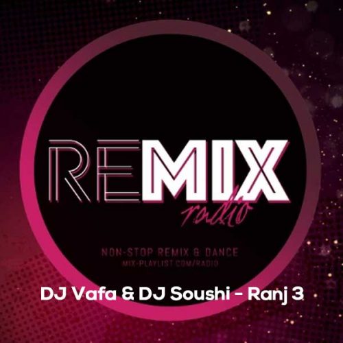 دانلود ریمیکس دی جی وفا و دی جی سوشی رنج ۳ 1 dj vafa dj soushi ranj 3 2022 10 22 20 15
