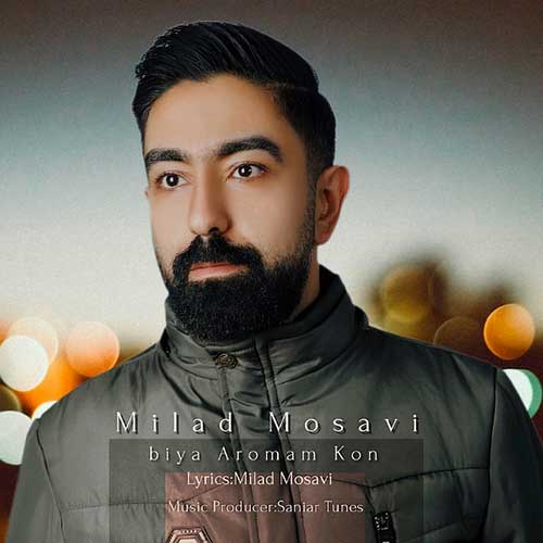 دانلود آهنگ میلاد موسوی بیا آرومم کن 1 milad mosavi biya aromam kon 2022 12 31 19 30