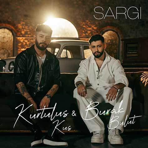 دانلود آهنگ Kurtuluş Kuş, Burak Bulut Sargı 1 sargiiiii