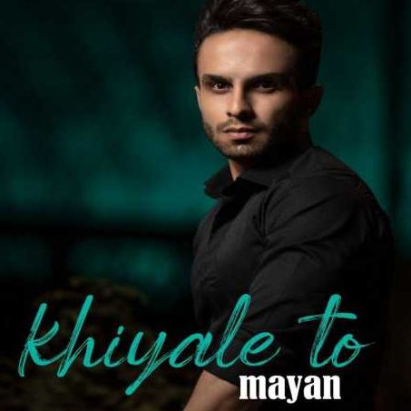 دانلود آهنگ مایان خیال تو 1 mayan khiale to 2023 01 31 19 50