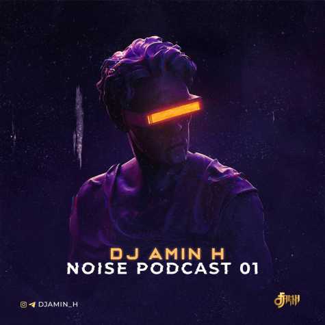 دانلود آهنگ دی جی امین اچ پادکست نویز 1 dj amin h podcast noise 2023 03 14 20 15