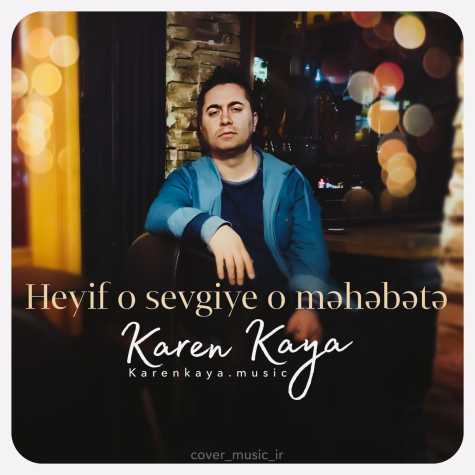 دانلود آهنگ کارن کایا حیف او سوگییه او محبته (مهدی سعادتی) 1 karen kaya heyif o sevgiye o mehebete 2023 03 25 19 10