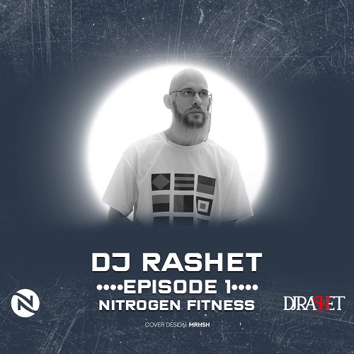 دانلود آهنگ دی جی راشت پادکست نیتروژن فیتنس ۱ 1 dj rashet podcast nitrogen fitness 1 2023 04 25 21 20