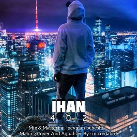 دانلود آهنگ آیهان ۴۰۲ 1 ihan 402 2023 05 29 11 10
