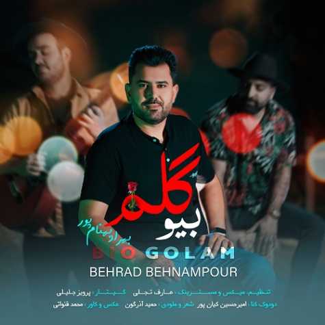 دانلود آهنگ بهراد بهنام پور بیو گلم 1 behrad behnampour bio golam 2023 06 22 01 50