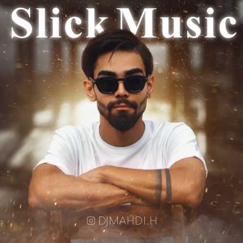 دانلود آهنگ دیجی مهدی پادکست Slick Music 1 1 dj mahdi podcast slick music 1 2023 06 03 15 20