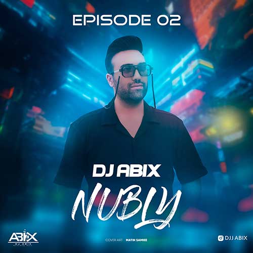 دانلود آهنگ دی جی آبیکس پادکست نابلی ۲ 1 dj abix podcast nubly 2 2023 07 15 15 10