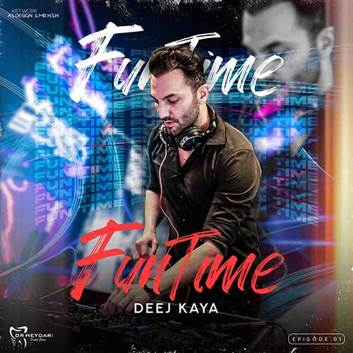 دانلود آهنگ دیجی کایا پادکست فان تایم ۰۱ 1 deej kaya podcast fun time episode 01 2023 09 27 15 30
