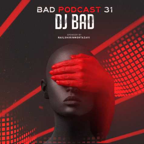 دانلود آهنگ دیجی بد بد پادکست ۳۱ 1 dj bad bad podcast 31 2023 11 22 20 30