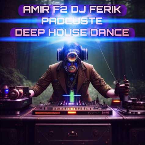 دانلود پادکست امیر F2 و دیجی فیریک دیپ هاوس دانس ۱ 1 amir f2 dj ferik podcast deep house dance 01 2023 12 22 02 18