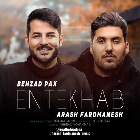 دانلود آهنگ بهزاد پکس و آرش فردمنش انتخاب 1 behzad pax arash fardmanesh entekhab 2023 12 01 13 05