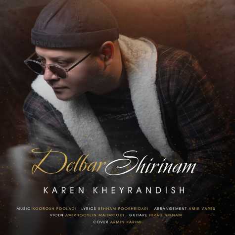 دانلود آهنگ کارن خیر اندیش دلبر شیرینم 1 karen kheyrandish delbar shirinam 2023 12 14 05 05