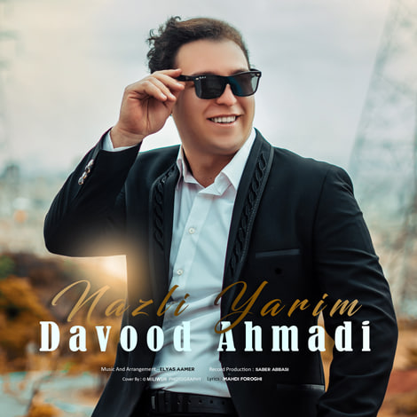 دانلود آهنگ داود احمدی نازلی یاریم 1 davood ahmadi nazli yarim 2024 01 10 13 55