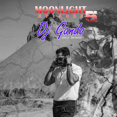 دانلود آهنگ دی جی گاندو پادکست مون لایت اپیزود 5 1 dj gandoo moonlight episode 05 2024 02 15 19 30
