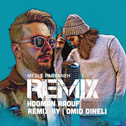 دانلود آهنگ هومن رئوف مثل پروانه (ریمیکس) 1 hooman raouf mesle parvaneh remix shad 2024 03 06 19 50