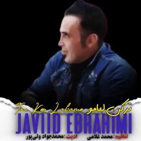 دانلود آهنگ جاوید ابراهیمی ترکن لبامو 1 javid ebrahimi tarkon labamo 2024 04 17 19 20