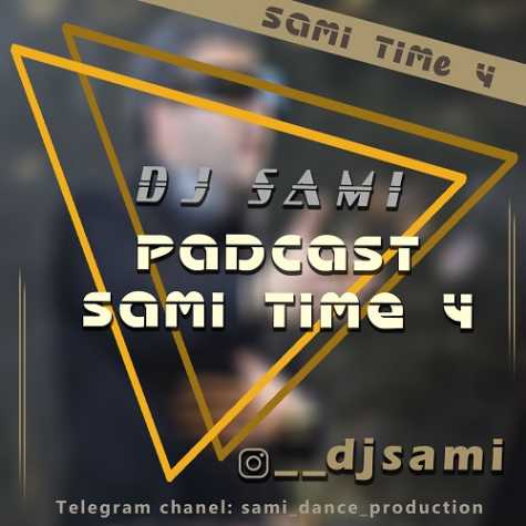 دانلود آهنگ دیجی سامی پادکست سامی تایم ۴ 1 dj sami sami time 04 podcast 2024 05 23 09 00