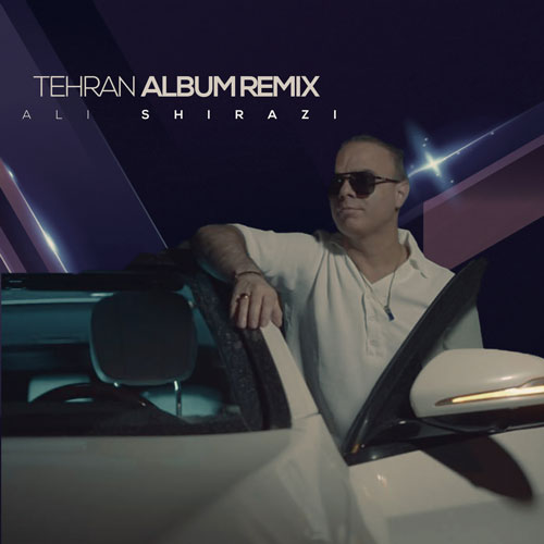 دانلود آهنگ علی شیرازی ریمیکس البوم تهران 1 ali shirazi tehran album remix 2024 06 03 11 20