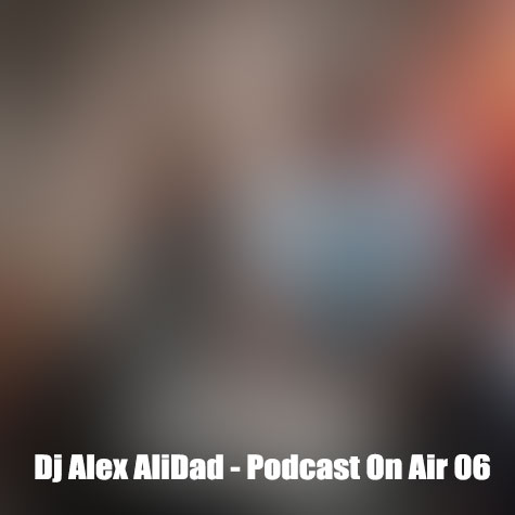 دانلود آهنگ دیجی الکس علی داد پادکست اون ایر 6 1 dj alex alidad podcast on air 06 2024 06 19 11 00