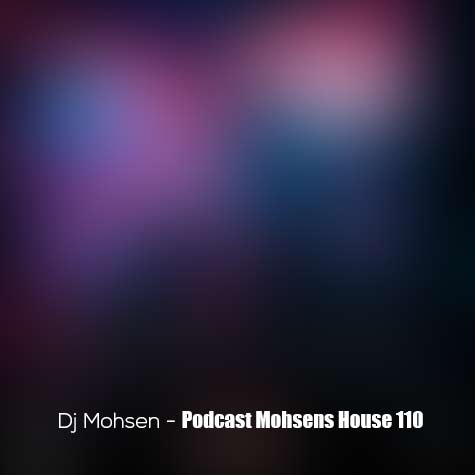 دانلود آهنگ دیجی محسن پادکست محسن هوس 110 1 dj mohsen podcast mohsens house 110 2024 06 03 10 45