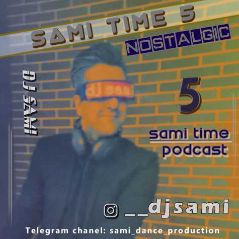 دانلود آهنگ دیجی سامی پادکست سامی تایم ۵ 1 dj sami podcast sami time 05 2024 06 27 11 45