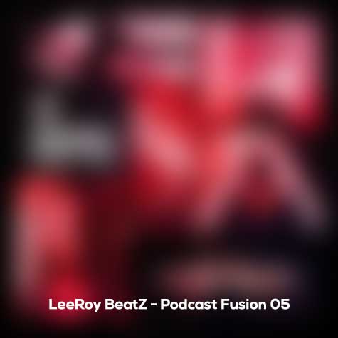 دانلود آهنگ لیروی بیتز پادکست فیوژن 5 (ریمیکس) 1 leeroy beatz podcast fusion 05 2024 07 21 17 15