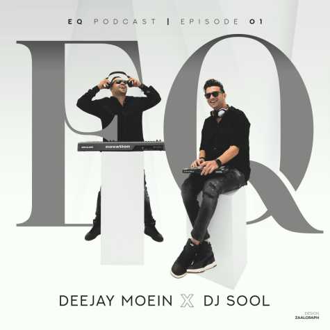 دانلود آهنگ دیجی معین و دیجی سول پادکست EQ 01 1 deejay moein x dj sool podcast eq 01 2024 08 08 13 15