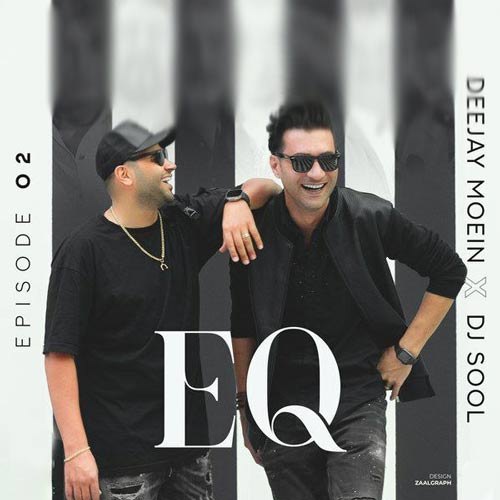 دانلود آهنگ دیجی معین و دیجی سول پادکست EQ 02 1 deejay moein x dj sool podcast eq 02 2024 08 07 03 05