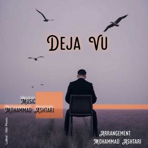 دانلود آهنگ محمد اشتری دژاوو 1 mohammad ashtari deja vu 2024 08 24 07 10
