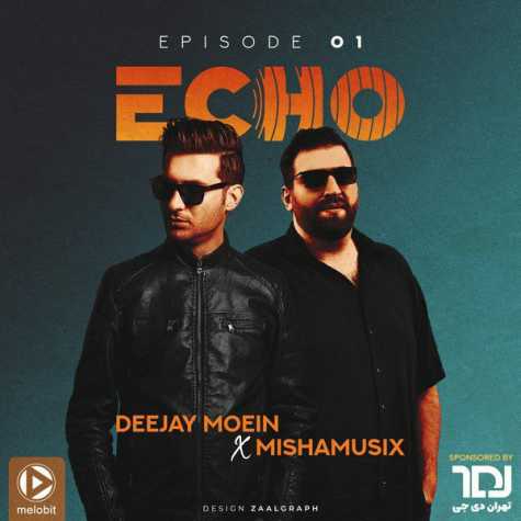 دانلود آهنگ دیجی معین و میشاموزیکز پادکست اکو 1 1 deejay moein ft mishamusix echo 01 2024 09 27 10 15