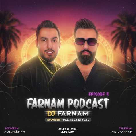دانلود آهنگ دیجی فرنام فرنام پادکست ۳ 1 dj farnam farnam podcast 03 2024 09 05 11 25