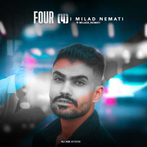 دانلود آهنگ میلاد نعمتی چهار (۴) 1 milad nemati four 4 2024 10 21 11 45