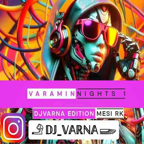 دانلود آهنگ دیجی وارنا پادکست ورامین نایت 1 1 dj varna podcast varamin nights 01 2024 11 23 16 21