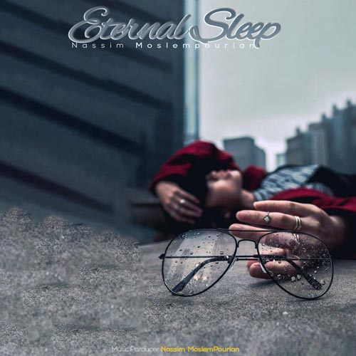 دانلود آهنگ نسیم مسلم پوریان خواب ابدی (بیکلام) 1 nassim moslempourian eternal sleep instrumental 2024 11 20 12 00