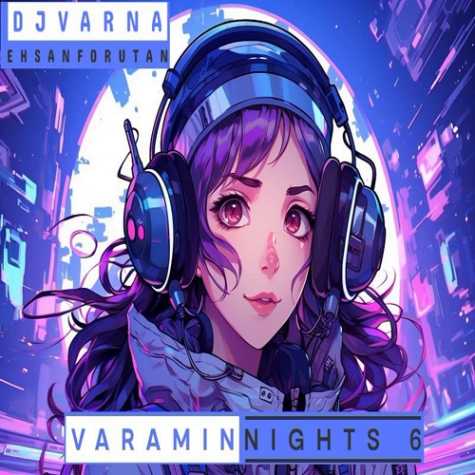 دانلود آهنگ دیجی وارنا پادکست ورامین نایت 6 1 dj varna varamin nights 06 2024 12 01 13 10