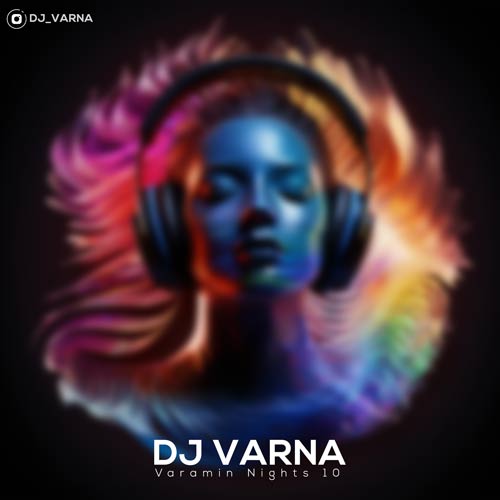 دانلود آهنگ دیجی وارنا پادکست ورامین نایت 10 1 dj varna varamin nights 10 2024 12 05 18 25