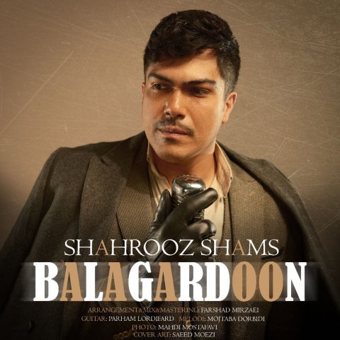 دانلود آهنگ شهروز شمس بلاگردون 1 shahrooz shams balagardoon 2024 12 06 18 00
