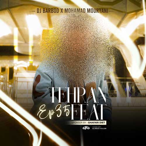 دانلود آهنگ دیجی باربد و محمد موریانی پادکست تهران فیت ۳۵ 10 dj barbod mohamad mouryani tehran feat 35 2025 01 14 15 46
