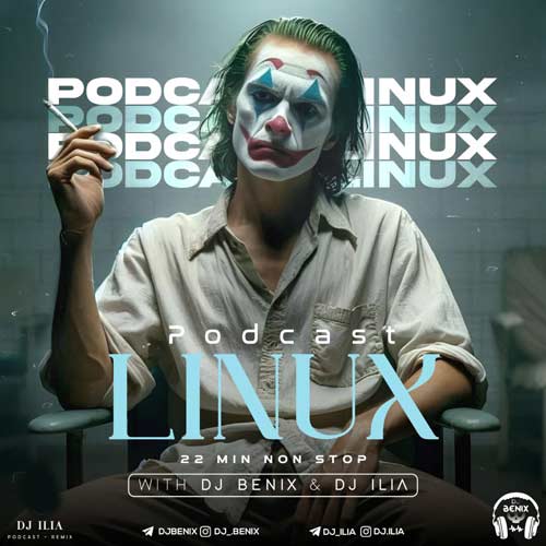 دانلود آهنگ دیجی بنیکس و دیجی ایلیا پادکست لینوکس 9 dj benix dj ilia podcast linux 2025 01 15 00 26