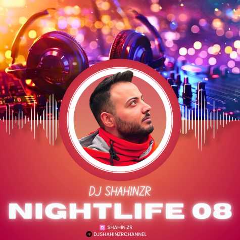 دانلود آهنگ دیجی شاهین زد آر پادکست نایت لایف 8 10 dj shahin zr night 2025 01 24 20 16