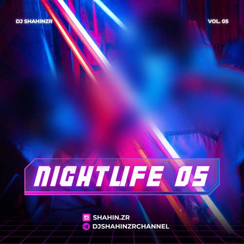 دانلود آهنگ دیجی شاهین زد آر پادکست نایت لایف ۵ 1 dj shahinzr night life 05 2025 01 01 16 08