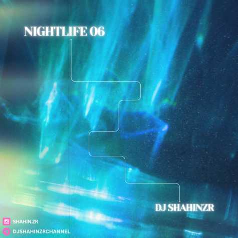 دانلود آهنگ دیجی شاهین زد آر پادکست نایت لایف 6 1 dj shahinzr night life 06 2025 01 09 00 06