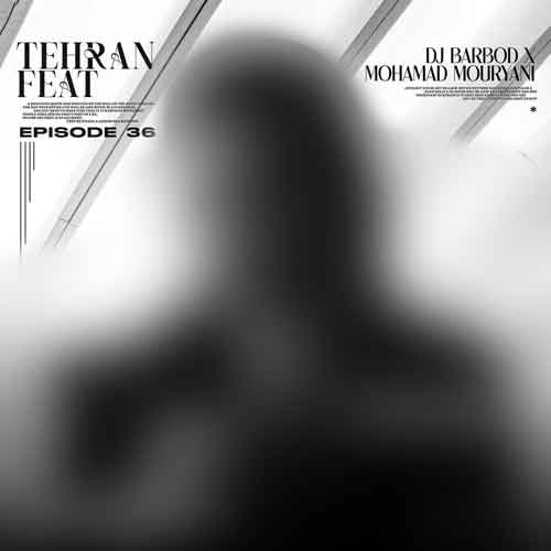 dj barbod mohamad mouryani tehran feat 36 2025 02 06 10 13