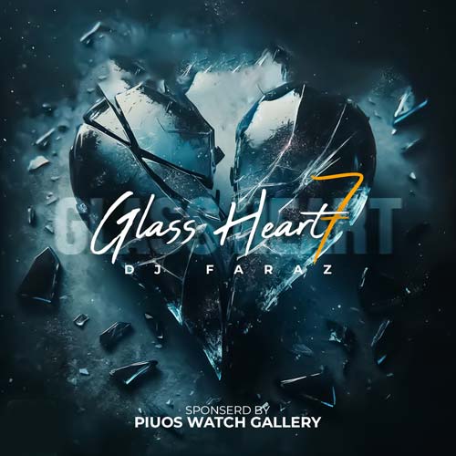دانلود آهنگ دیجی فراز پادکست گلس هرت ۷ 1 dj faraz podcast glass heart 07 2025 02 08 08 32