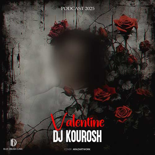 dj kourosh valentine podcast 2025 2025 02 15 14 43
