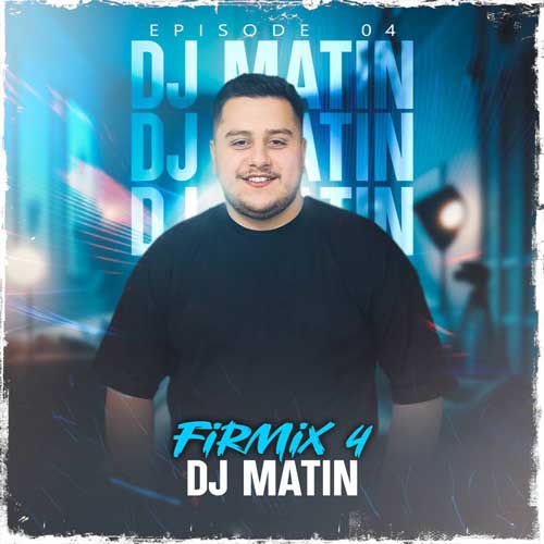 دانلود آهنگ دیجی متین پادکست فیرمیکس ۴ 1 dj matin firmix 04 2025 02 06 11 42